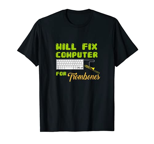 Funny Will Fix Computer Trombone Player Band Regalo Hombres Mujeres Camiseta