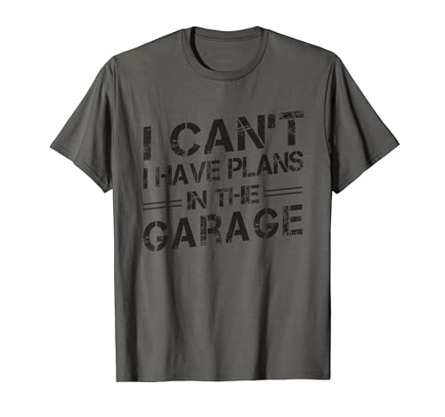 Funny Mechanics Lover I Can't I Have Plans in The Garage t-shirt, cinza, S