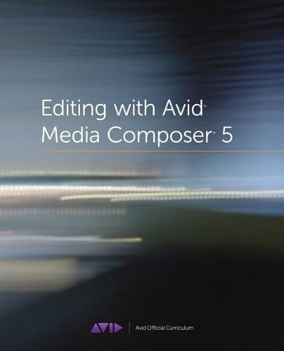 Buy Editing with Avid Media Composer 5: Avid Official Curriculum — BookShops.in