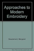 Approaches to modern embroidery 0237447096 Book Cover
