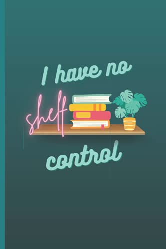 I Have No Shelf Control: Neon Light Book and Plant Shelf Lined Notebook