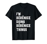 t shirt berenice Grand design de nom drôle idéal pour un anniversaire spécial.