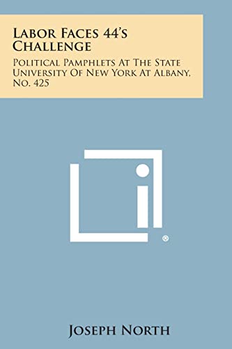 Labor Faces 44's Challenge: Political Pamphlets at the State University of New York at Albany, No. 425