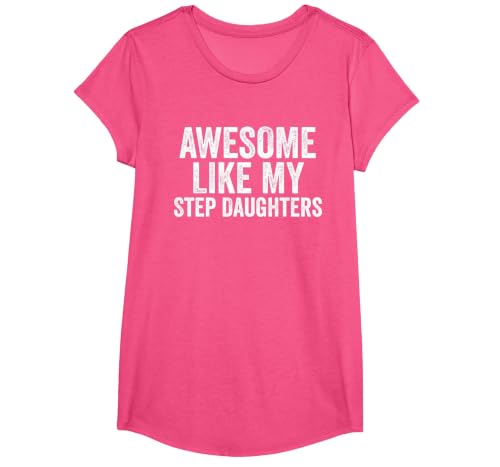 Awesome Like My Step Daughters Shirt Unique Parents Day T-Shirt, Girls, Pink Heather, X-Small