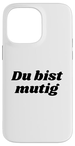Du bist mutig - Positive Affirmations �X�}�z�P�[�X iPhone 14 Pro Max �p