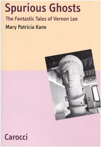 Spurious Ghosts. The fantastic tales of Vernon Lee