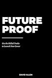 FUTURE PROOF: Use the Skilled Trades to Launch Your Career