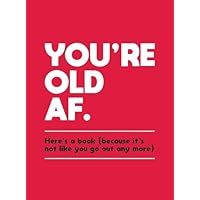 You're Old AF