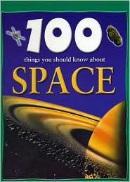 100 Things You Should Know About Space (Barnes & Noble Edition): Peter ...