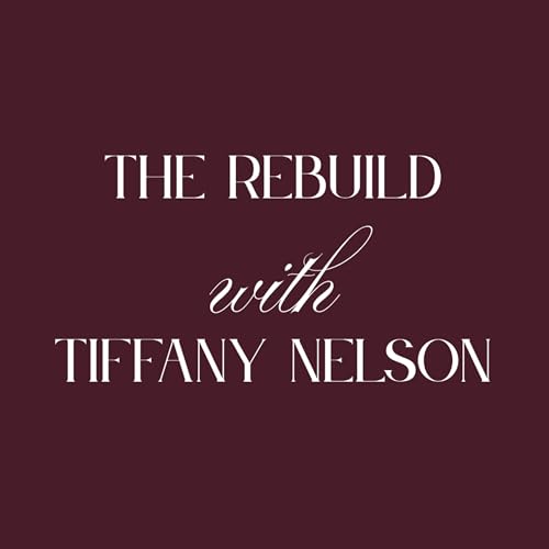 『The Rebuild with Tiffany Nelson』のカバーアート