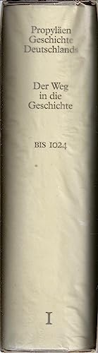 Der Weg in die Geschichte: Die Urspru?nge Deutschlands bis 1024 (Propyla?en Geschichte Deutschlands) (German Edition) [Jan 01, 1994] Fried, Johannes – vue 2