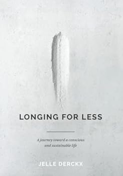 Paperback Longing for Less: A journey toward a conscious and sustainable life Book