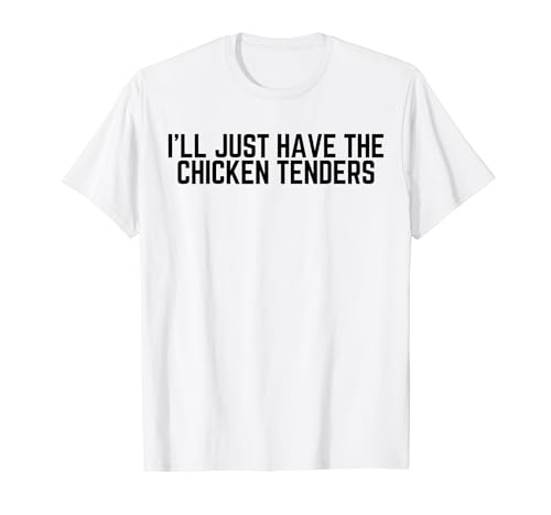 Dicho divertido que solo tendré las ofertas de pollo Mujeres Hombres Camiseta