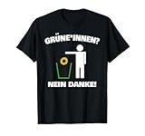 Grüne nein Danke T-Shirt Gendern Politik
