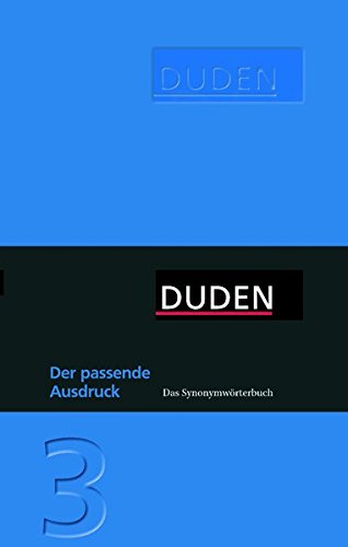 Der passende Ausdruck: Das Synonymwörterbuch (Duden pur)