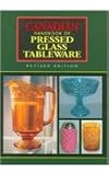Canadian Handbook of Pressed Glass Tableware