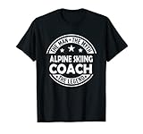 Man Myth Alpine Skifahren Coach Legend Alpin Skifahren Coach T-Shirt