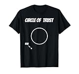 Circle of Trust Funny Shirt for Men Women Boys Teens T-Shirt