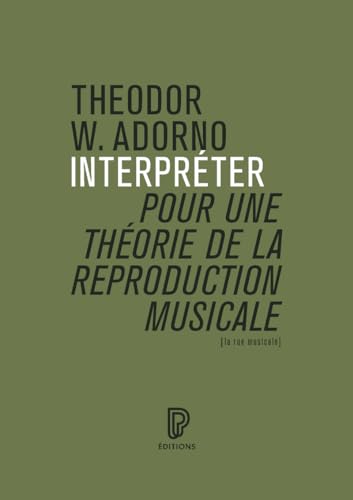 livre Interpréter, pour une théorie de la reproduction musicale