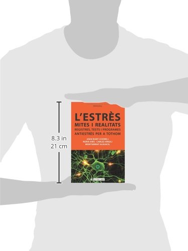 L'estrès: mites i realitats: Registres, tests i programes antiestrès per a tothom: 213