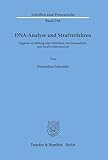 DNA-Analyse und Strafverfahren.: Zugleich ein Beitrag zum Verhältnis von Datenschutz- und Strafverfahrensrecht. (Schriften zum Prozessrecht, Band 286)
