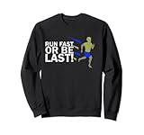 Run Fast Or Be Last