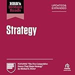 Cover of HBR's 10 Must Reads on Strategy, Updated and Expanded (Featuring "The Five Competitive Forces That Shape Strategy" by Michael E. Porter)
