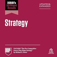 HBR's 10 Must Reads on Strategy, Updated and Expanded (Featuring "The Five Competitive Forces That Shape Strategy" by Michael E. Porter) Audiolibro Por Harvard Business Review arte de portada