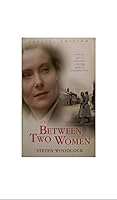 Between Two Women 095482640X Book Cover