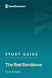 Study Guide: Red Bandanna by Tom Rinaldi (SuperSummary)