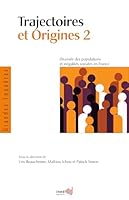TRAJECTOIRES ET ORIGINES 2. DIVERSITE DES POPULATIONS ET INEGALITES SOCIALES EN FRANCE 2733280848 Book Cover