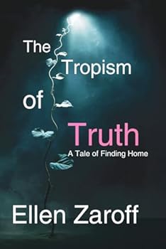 The Tropism of Truth: A Tale of Finding Home