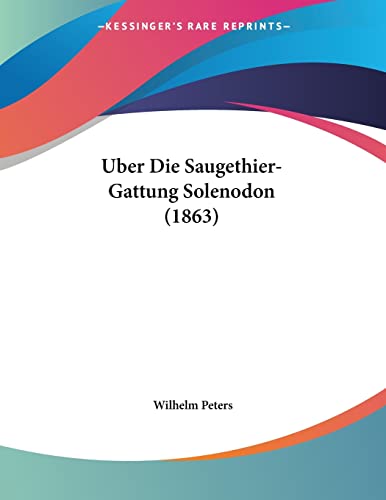 Uber Die Saugethier-Gattung Solenodon (1863) (German Edition)