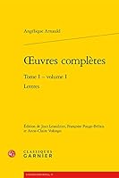 Oeuvres Completes (Tome I - Volume I): Lettres (Univers Port-Royal) 2406086747 Book Cover
