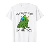 Misgendering Folks Aint Very Cowboy Lustiger Stolz Frosch Pronomen T-Shirt
