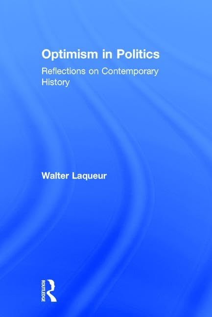 Optimism in Politics: Reflections on Contemporary History