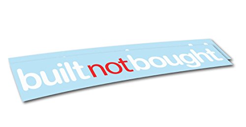 Built Not Bought Vinyl Graphic Car Truck Window Decor Decal Sticker - Die Cut Vinyl Decal for Windows, Cars, Trucks, Tool Boxes, laptops, virtually Any Hard, Smooth Surface - 2 Pack