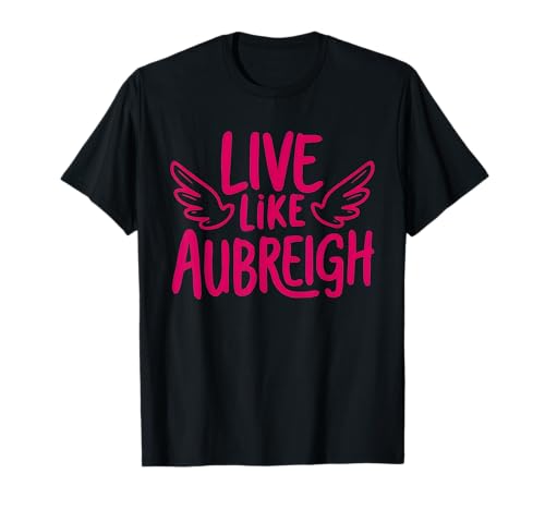 Live Like Aubreigh T-Shirt