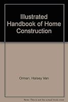 Illustrated Handbook of Home Construction 0442258879 Book Cover