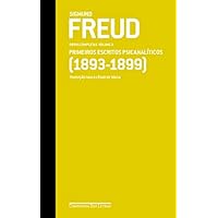 Freud (1893-1899) - Obras completas volume 3: Primeiros escritos psicanalíticos