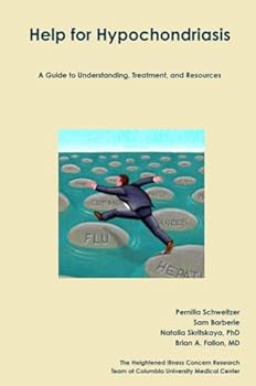 Paperback Help for Hypochondriasis: A Guide to Understanding, Treatment, and Resources Book