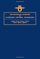 Multilingual Glossary of Automatic Control Technology 0080276075 Book Cover