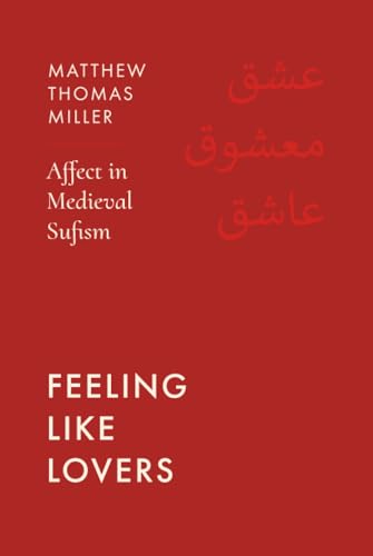 Feeling Like Lovers: Affect in Medieval Sufism view 2
