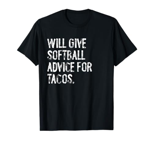 Will Give Softball Advice for Tacos Funny Softball Coach T-Shirt