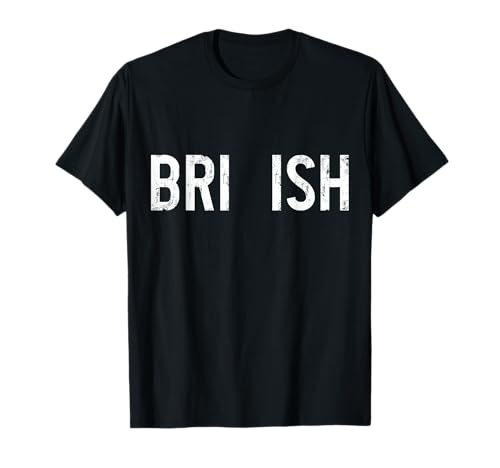Bri Ish Funny British Accent Pride UK Royaume-Uni Anglais T-Shirt