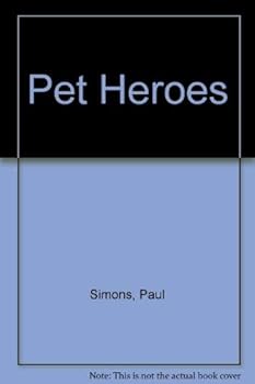 Hardcover Pet Heroes: Amazing Tales of Animal Achievements Book