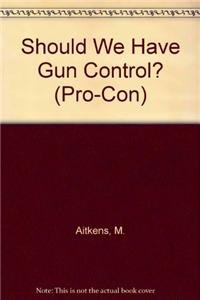 Library Binding Should We Have Gun Control? Book