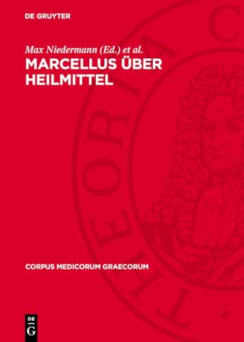 Marcellus über Heilmittel (Corpus Medicorum Graecorum, 5) (German Edition)