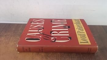 Causes of crime / Lord Pakenham assisted by Roger Opie
