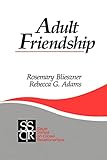 Adult Friendship (SAGE Series on Close Relationships)